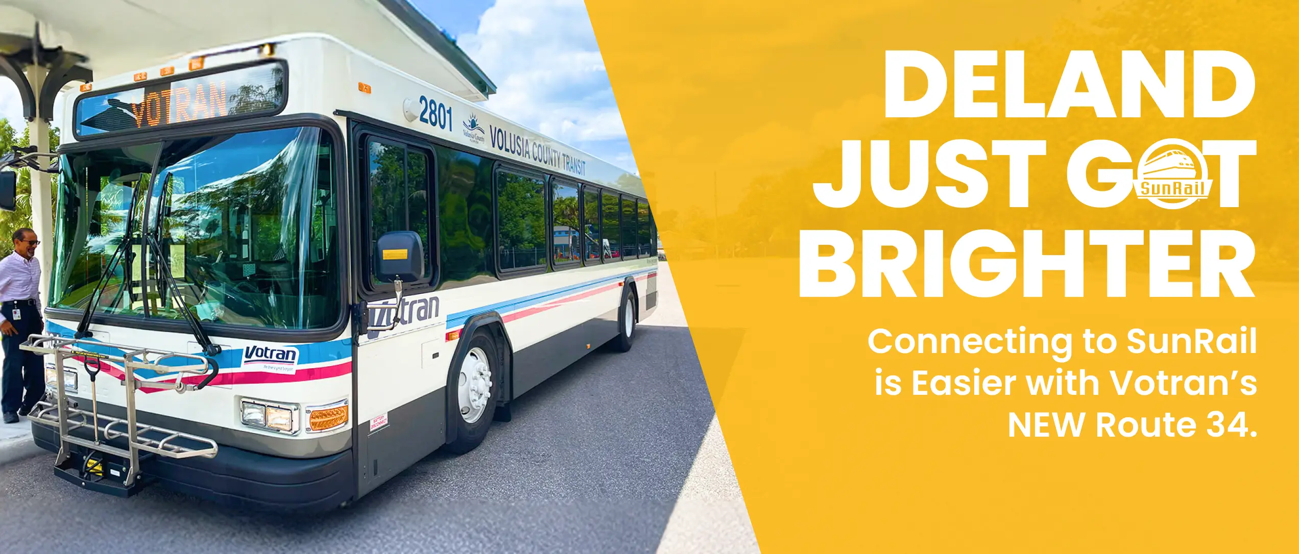 DeLand Just Got Brighter. Connecting to SunRail is Easier with Votran’s NEW Route 34.