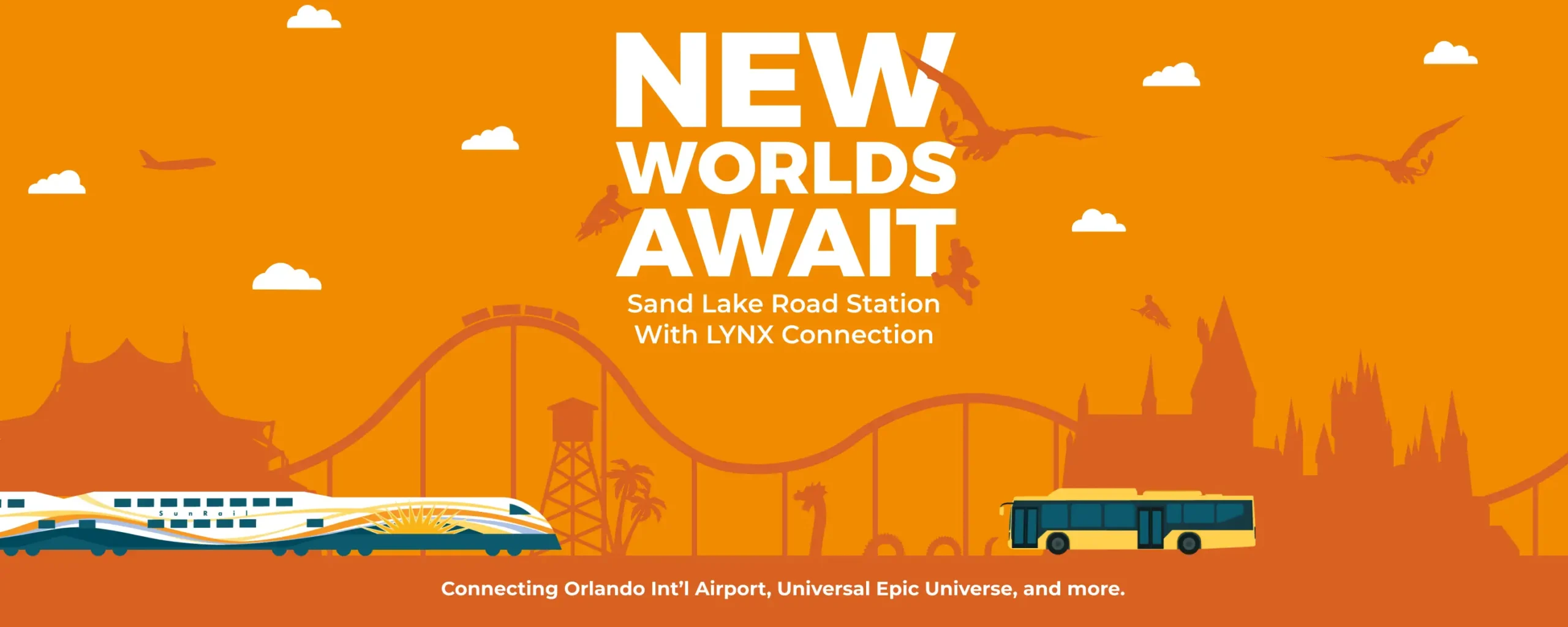 ¡Nuevos mundos te esperan! Estación Sand Lake con conexiones LYNX. Conecta con el Aeropuerto Internacional de Orlando, Universal Epic Universe y más. New Worlds Await! Sand Lake Station With LYNX Connections. Connecting Orlando Int’l Airport, Universal Epic Universe, and more.