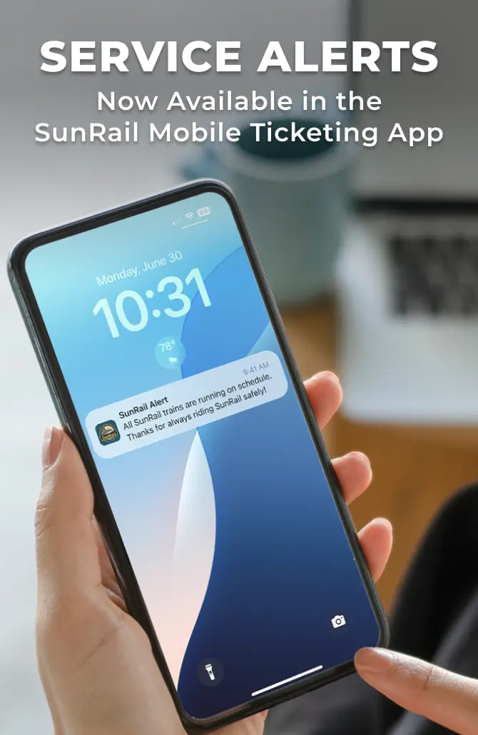 SERVICE ALERTS - Now Available in the SunRail Mobile Ticketing App!