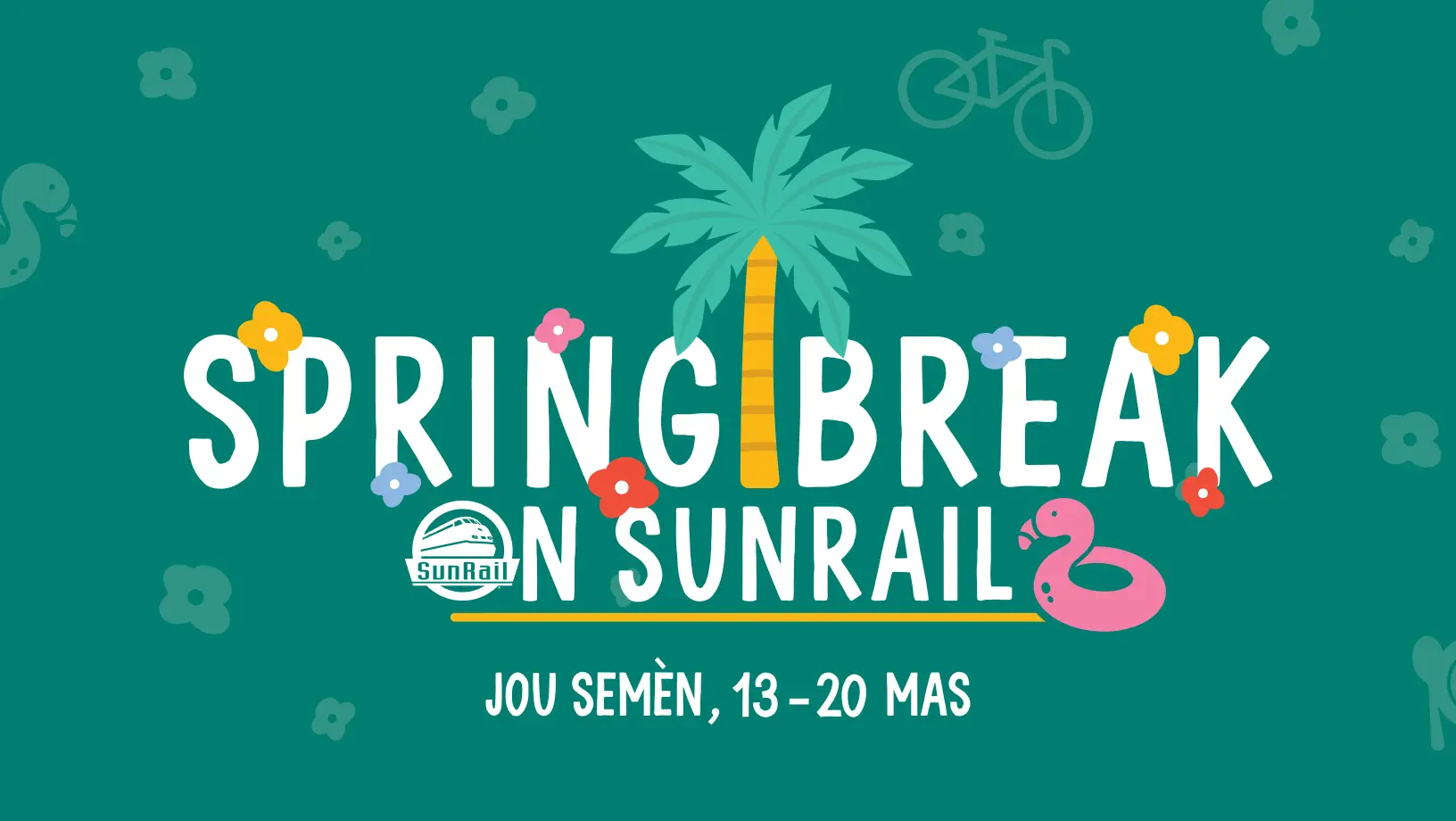 Spring Break promotion for SunRail with travel ideas for families during March 13 to March 20, 2026.