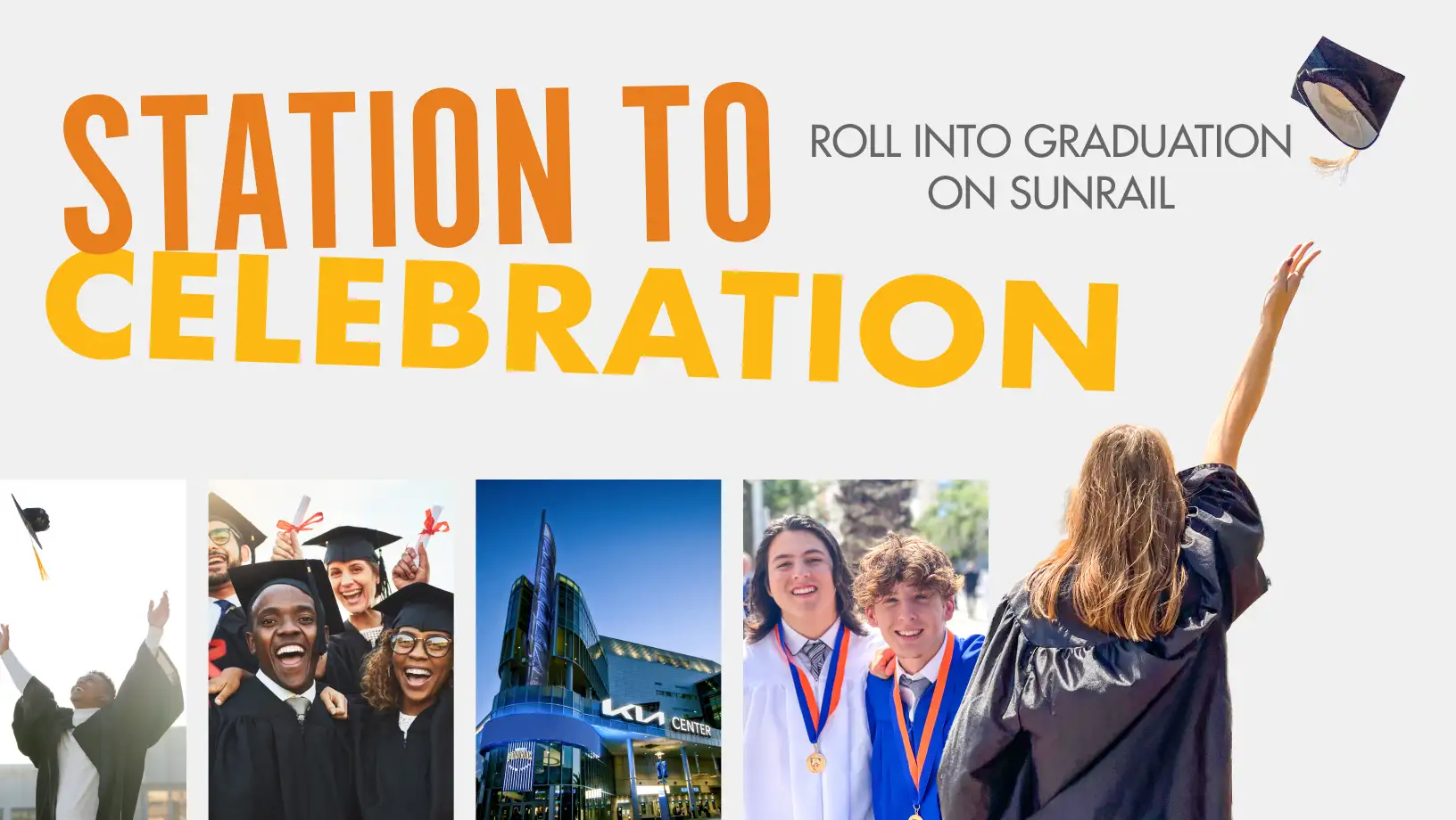 Station to Celebration. Roll into graduation on SunRail.