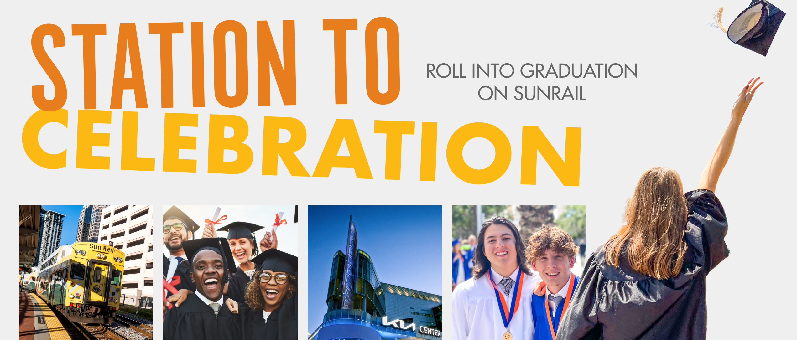 Station to Celebration. Roll into graduation on SunRail.