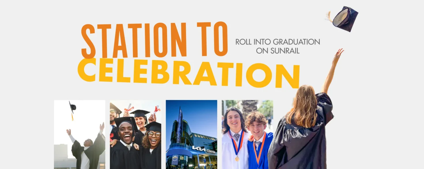 Station to Celebration promotion with SunRail train and graduates celebrating, encouraging travel to graduation events on SunRail